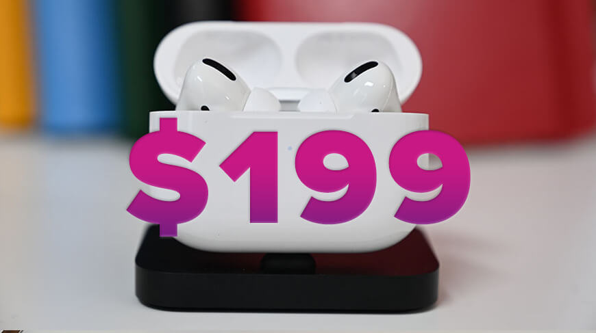 Цена на Apple AirPods Pro снизилась: сегодня всего 199 долларов