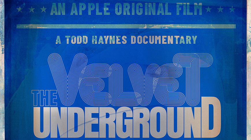 Apple выпустила документальный фильм режиссера Тодда Хейнса ‘The Velvet Underground’