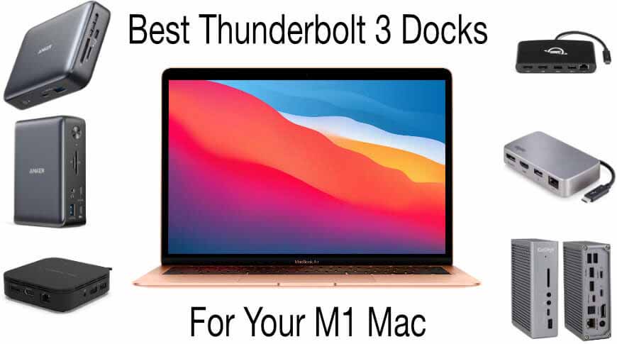 Лучшие док-станции Thunderbolt 3 для вашего нового Mac с процессором M1
