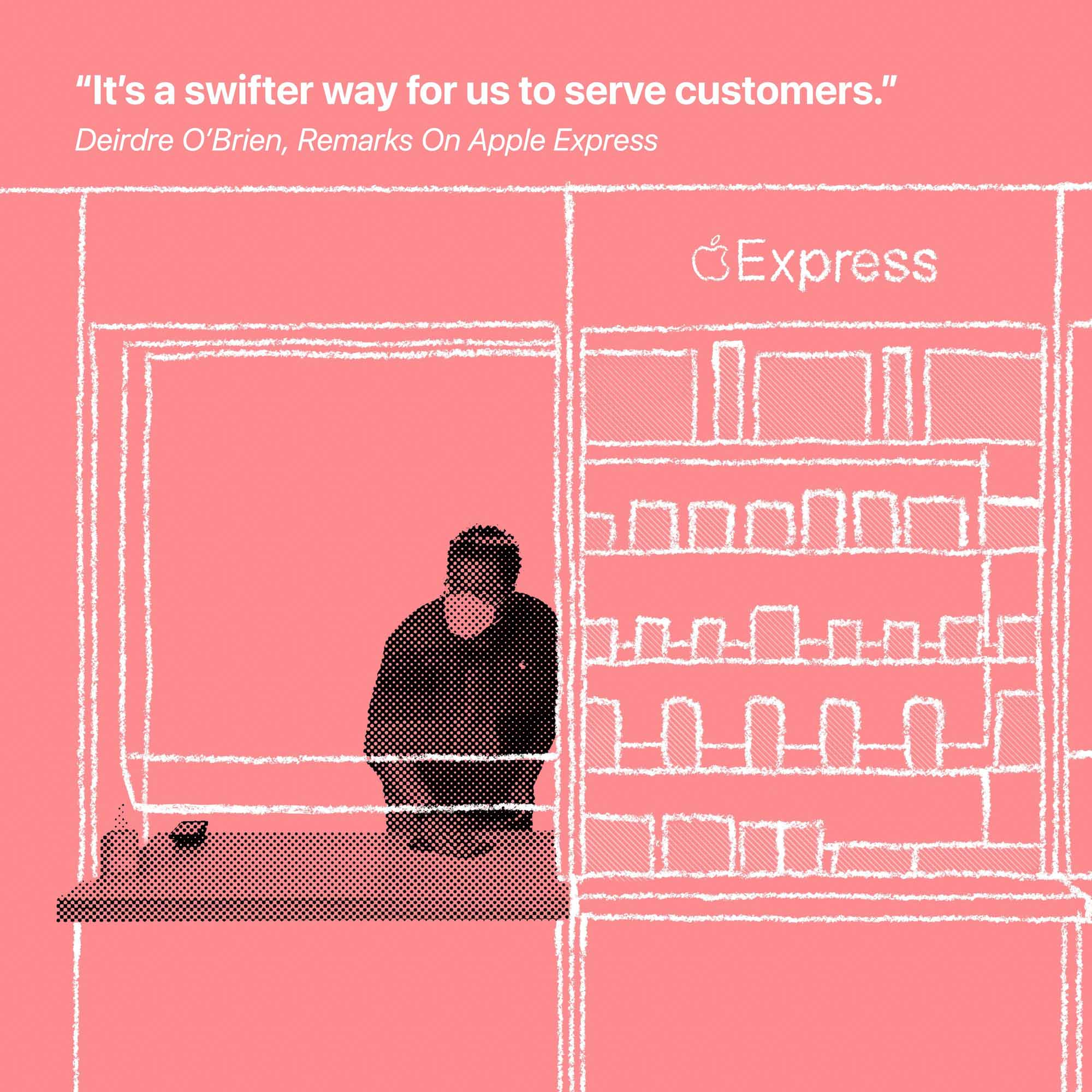 "Это более быстрый способ обслуживать клиентов." Дейдра О'Брайен, Замечания об Apple Express