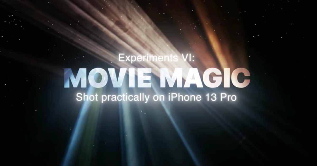 Apple продвигает камеры iPhone 13 Pro в новом видео «Эксперименты VI: Магия кино»