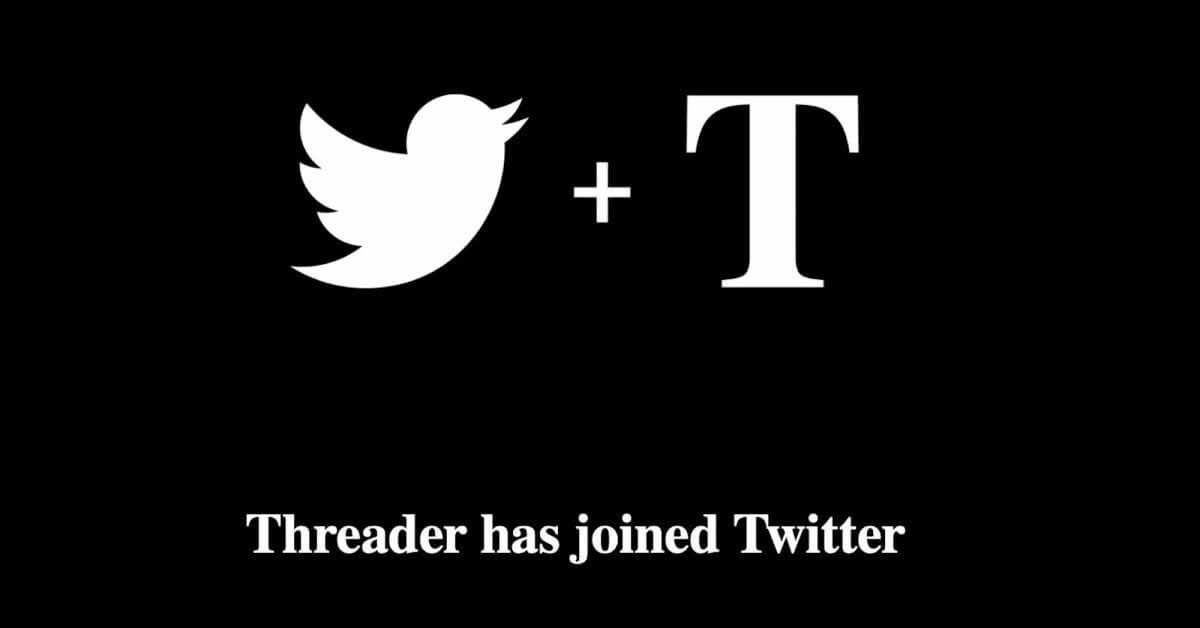 Twitter приобретает приложение Threader для iOS с новыми функциями расширенной формы