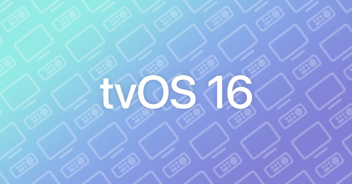 tvOS 16: вот что мы знаем о новых функциях, поддерживаемых устройствах и многом другом