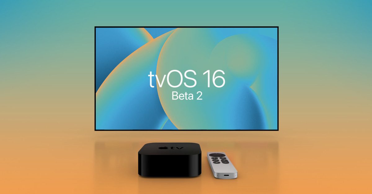 Apple запускает бета-версию 2 tvOS 16 для разработчиков, вот что нового