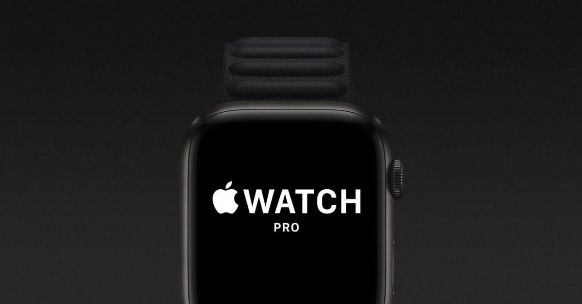 У Apple Watch Pro будут эксклюзивные ремешки и циферблаты