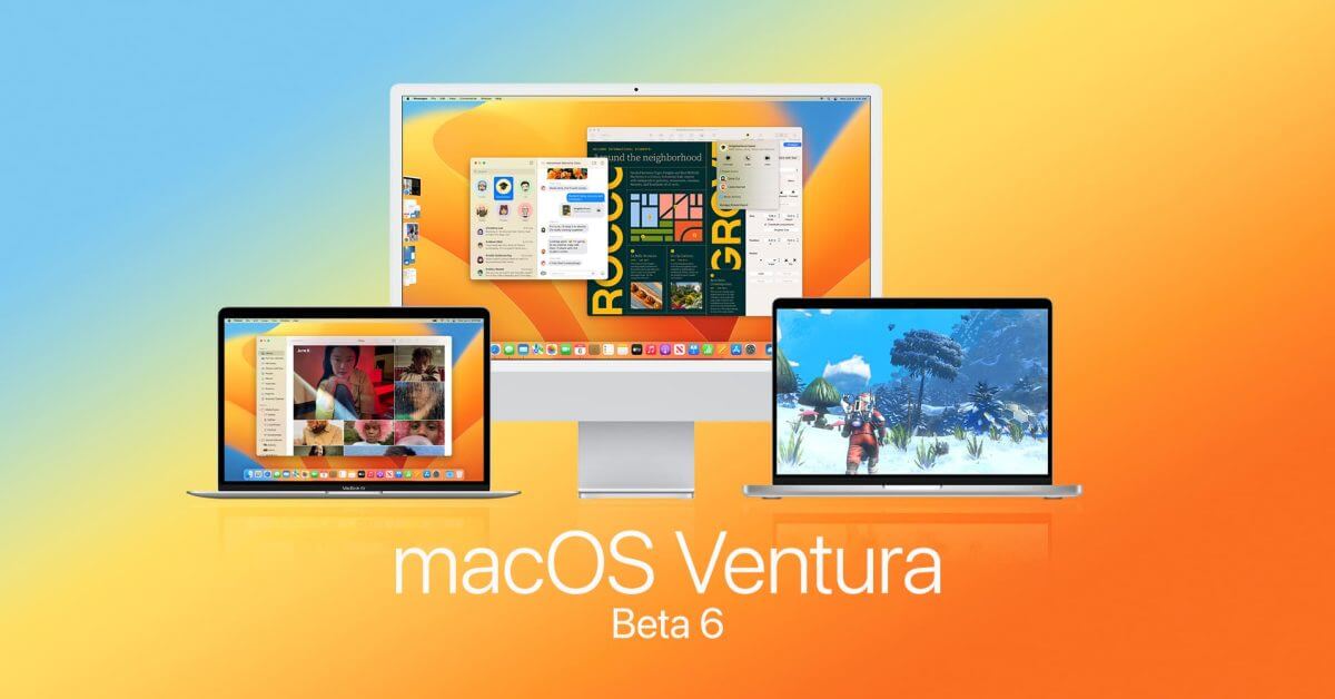 macOS 13 Ventura beta 6 уже доступна, вот что нового