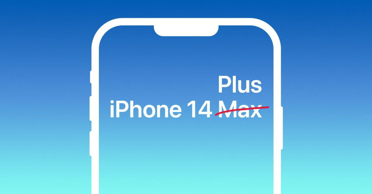 Apple назовет обычный 6,7-дюймовый iPhone 14 Plus, а не iPhone 14 Max