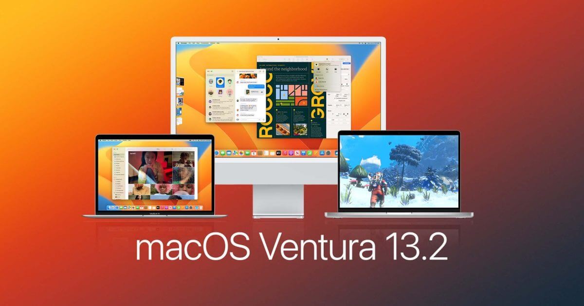 Apple выпускает macOS 13.2 с поддержкой ключей безопасности, 20 исправлениями безопасности и многим другим