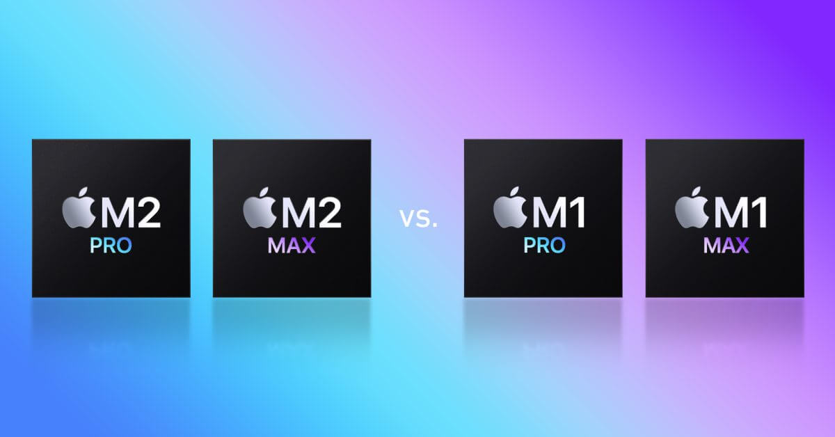 M2 Pro/Max против M1 Pro/Max: подробное сравнение
