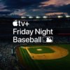 Friday Night Baseball больше не бесплатный, возвращается на Apple TV+ 7 апреля